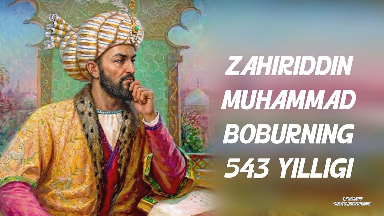 Zahiriddin Muhammad Bobur tavalludiga bagʻishlanadi