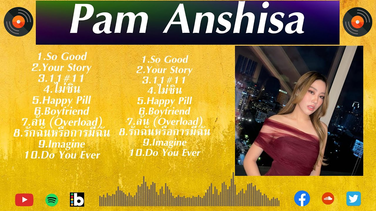 Greatest Hits 2024 - Thai Music Mix - Top 10 Pam Anshisa Hits Of All Time