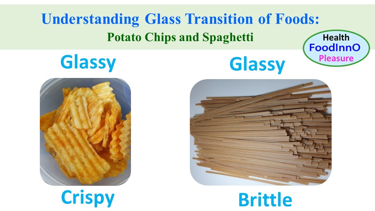 Glass Transition of Foods: Potato Chips and Spaghetti