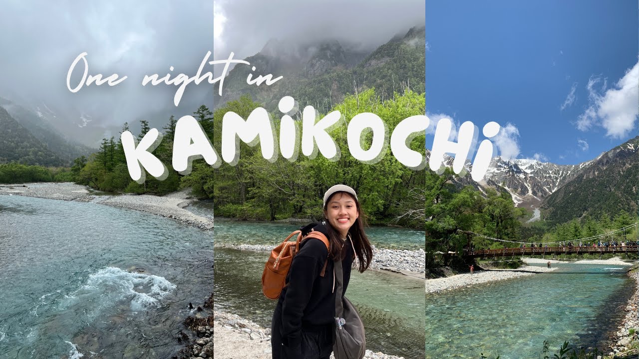 เที่ยวคามิโคจิ (Kamikochi) เดือนพฤษภาคม อากาศดีมาก / กินปลาไหลที่ Nagoya /วิธีการเดินทางจากโตเกียว