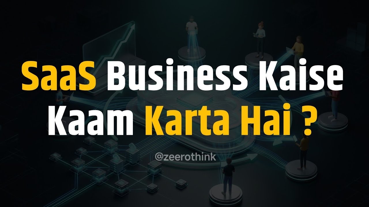 SaaS Business Kaise Kaam Karta Hai ? | Why SaaS Companies Grow So Fast ? | zeerothink 