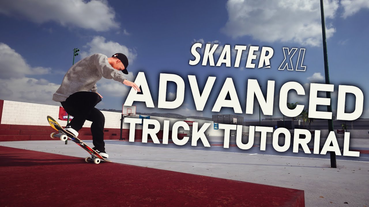 Advanced Trick Tutorial - Skater XL