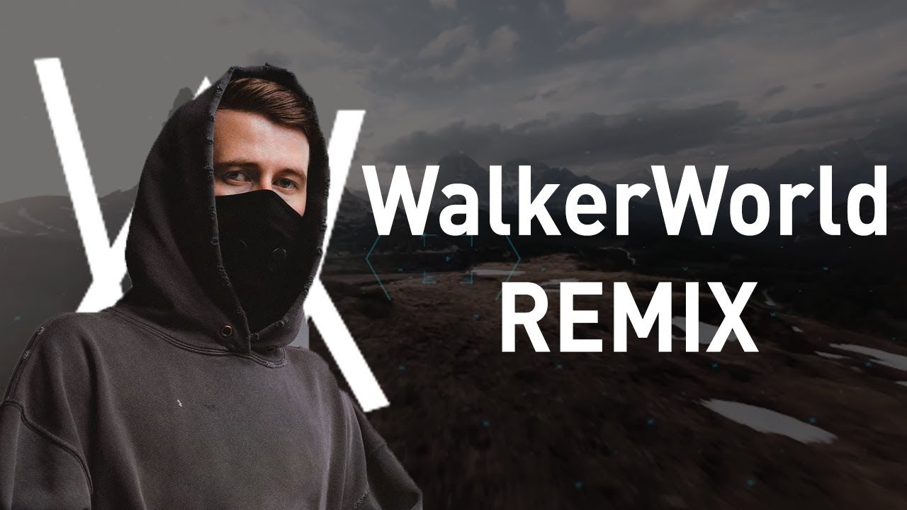 Welcome to WalkerWorld - Alan Walker  | Walker #47323 REMIX