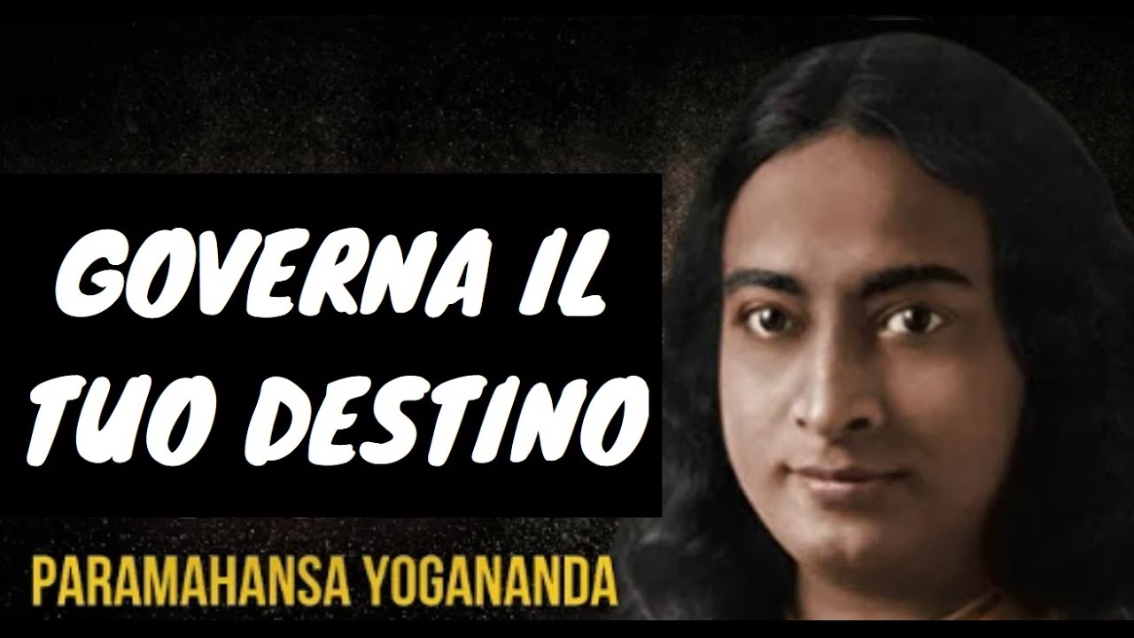La Forza della Volontà e il Destino – Chiedete a Dio - Paramahansa Yogananda