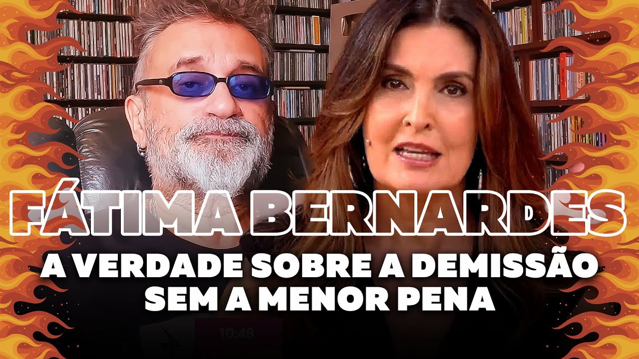 Fátima Bernardes Demitida