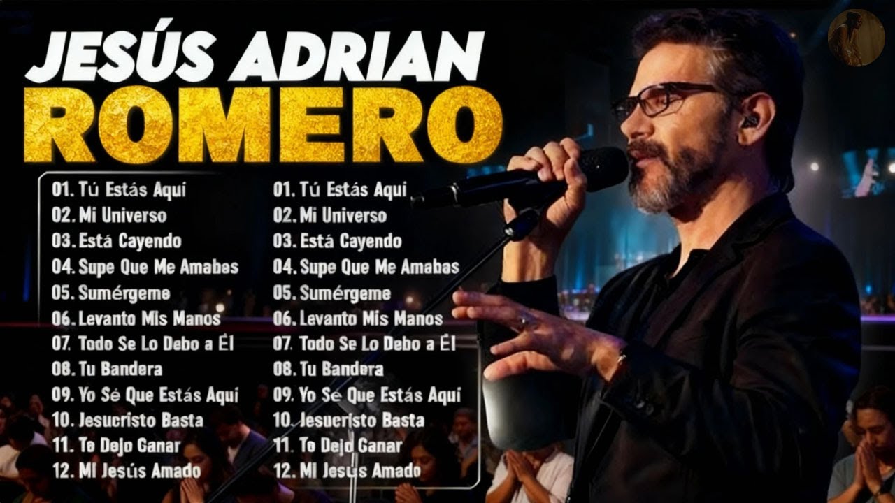 Jesús Adrián Romero 2026 - Música Cristiana para Inspirar tu Fe - Mi Universo, Tú Estás Aquí...