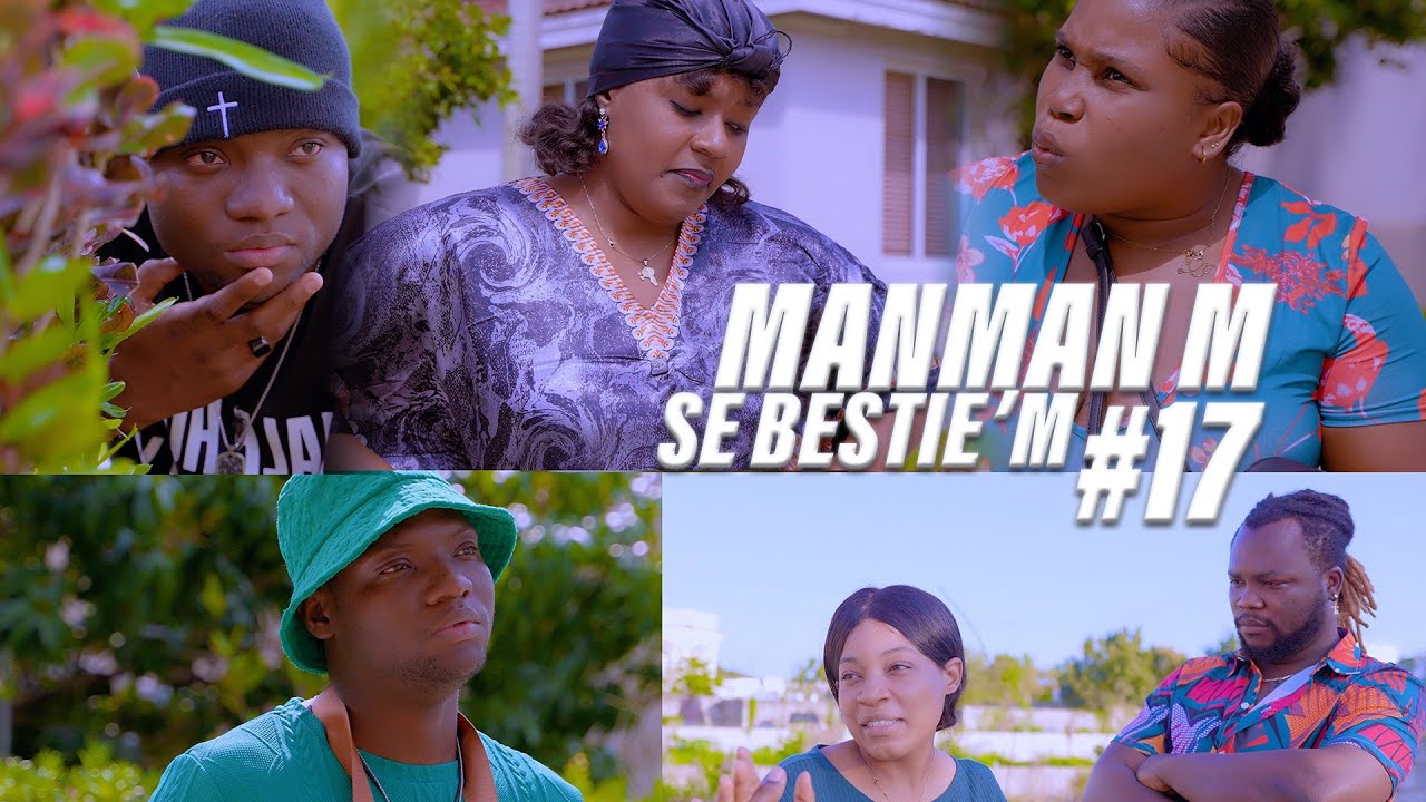 Manman'm se Bestie'm Part #17 [ Reyalite America ]