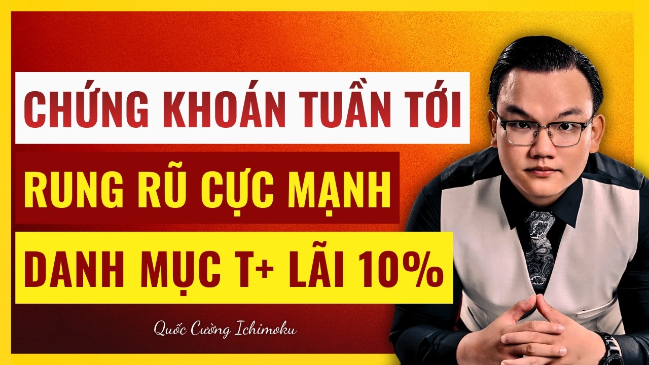 Tuần Sau Rũ Mạnh: Danh Mục Cổ Phiếu Canh Mua T+ Lãi 10%. Nhận Định Chứng Khoán Tuần Tới. Xem Ngay!