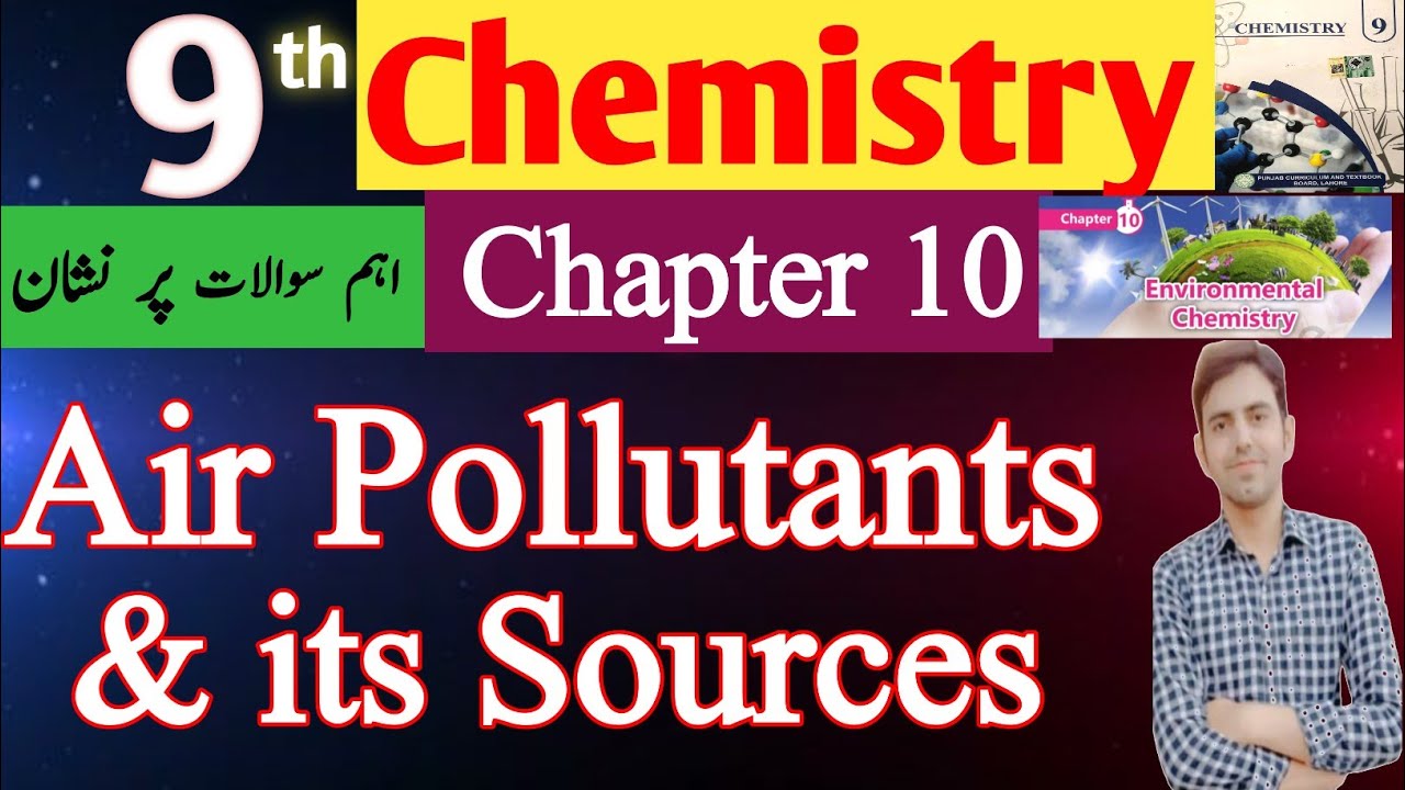 Air Pollutants and its sources | Class 9 chemistry new Book | Unit 10 Environmental Chemistry