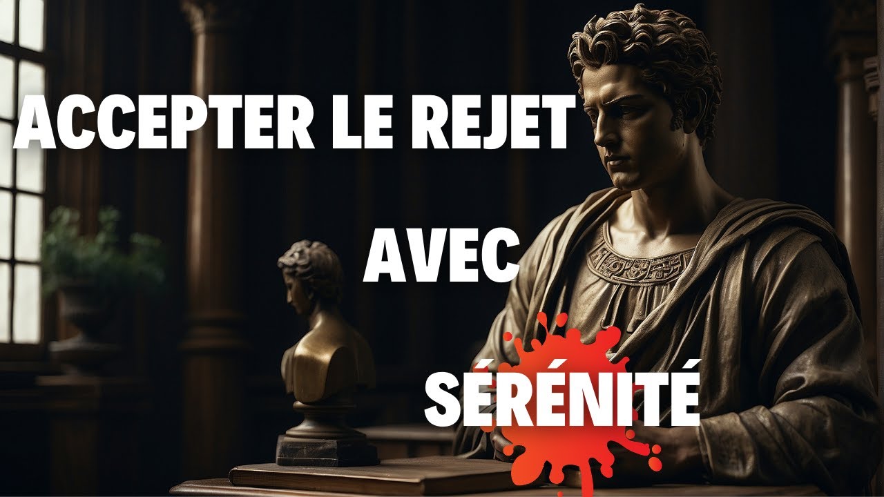 Accepter Le Rejet Avec S&eacute;r&eacute;nit&eacute; | 4 Conseils Des Sto&iuml;ciens