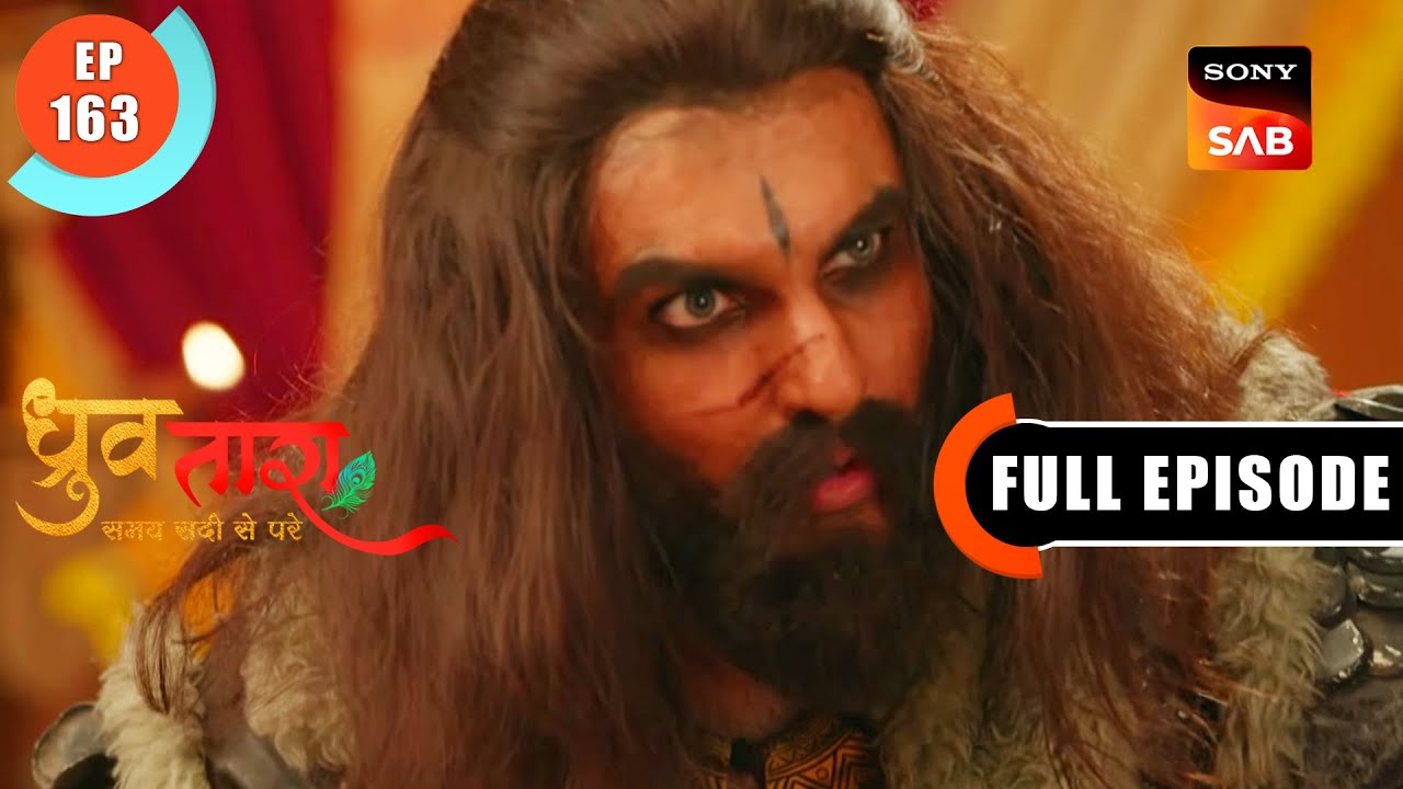 Dhruv Ya Nayak? | Dhruv Tara - Samay Sadi Se Pare | Ep 163 | Full Episode | 4 Sep 2023