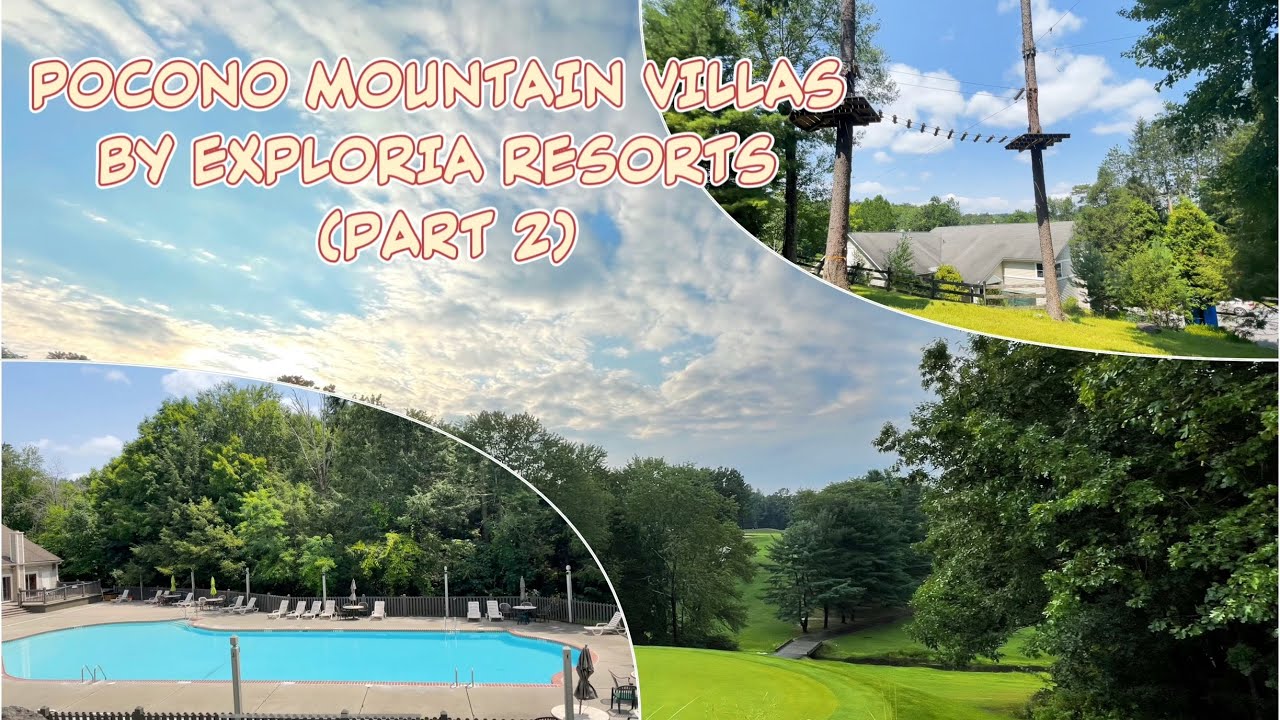 Pocono Mountain Villas By Exploria Resort Part II Summer 2021 #poconovillas #poconoresorts