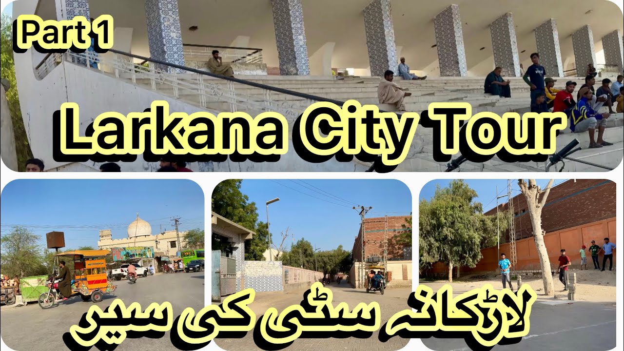 Real City Life In Larkana Tour Episode 1 Travel Vlog Stadium visits explyoring Discovering Sindh Pak