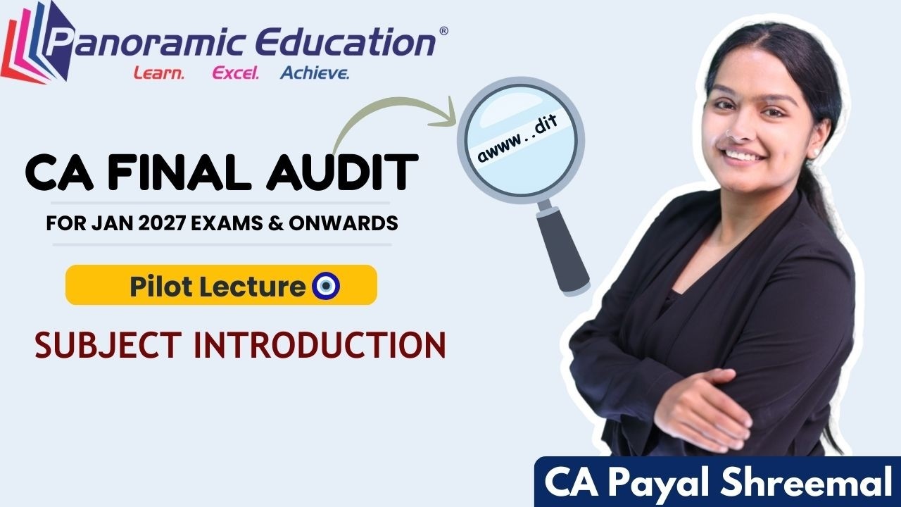 CA Final 2027 | Audit | Regular Batch | Subject Orientation | CA Payal Shreemal