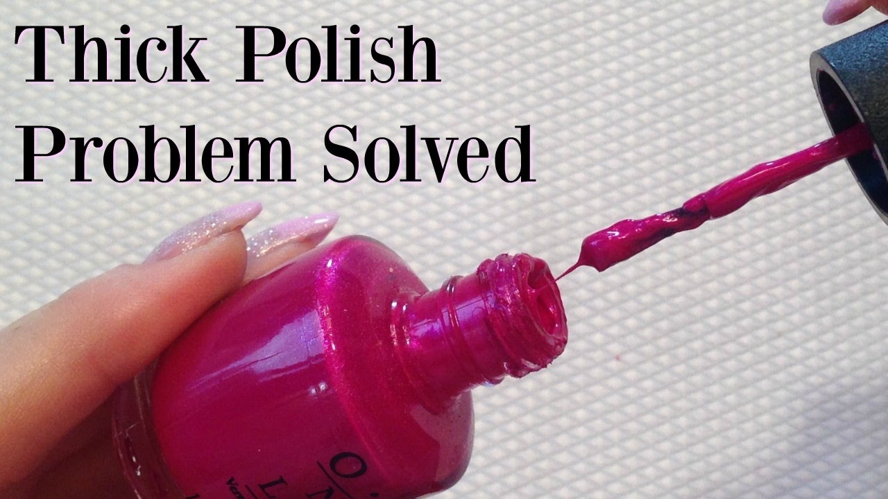 Prevent Nail Polish from Getting Thick