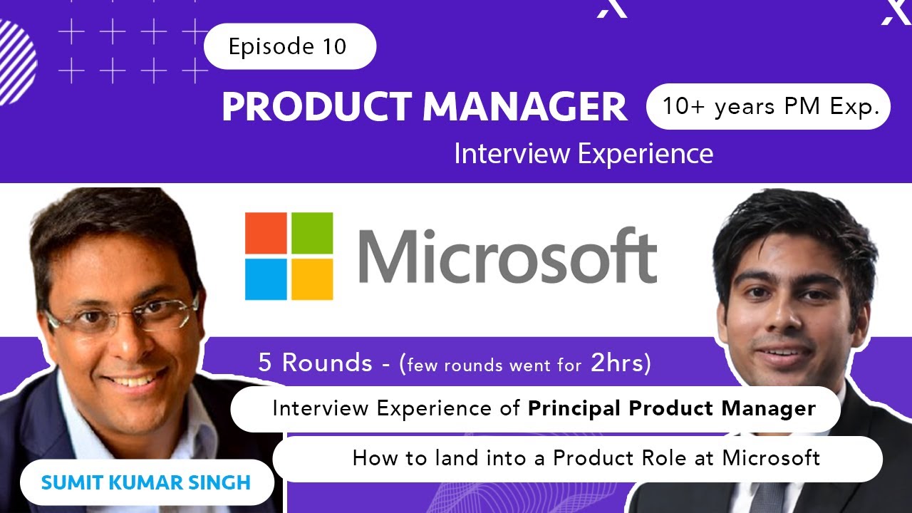 Ep 10 - Product Manager Interview Experience at Microsoft | Principal Product Manager | 5 Rounds
