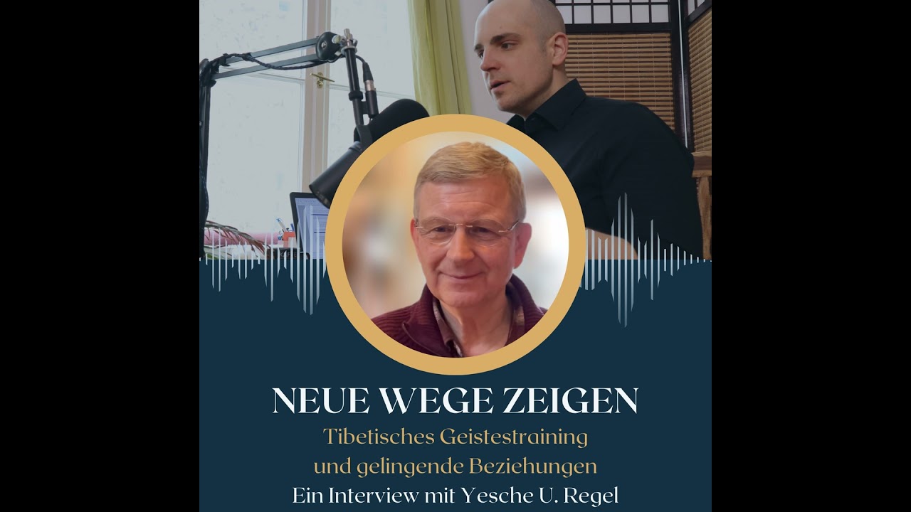 Tibetischer Buddhismus für gelingende Beziehungen - Ein Interview mit Yesche U. Regel