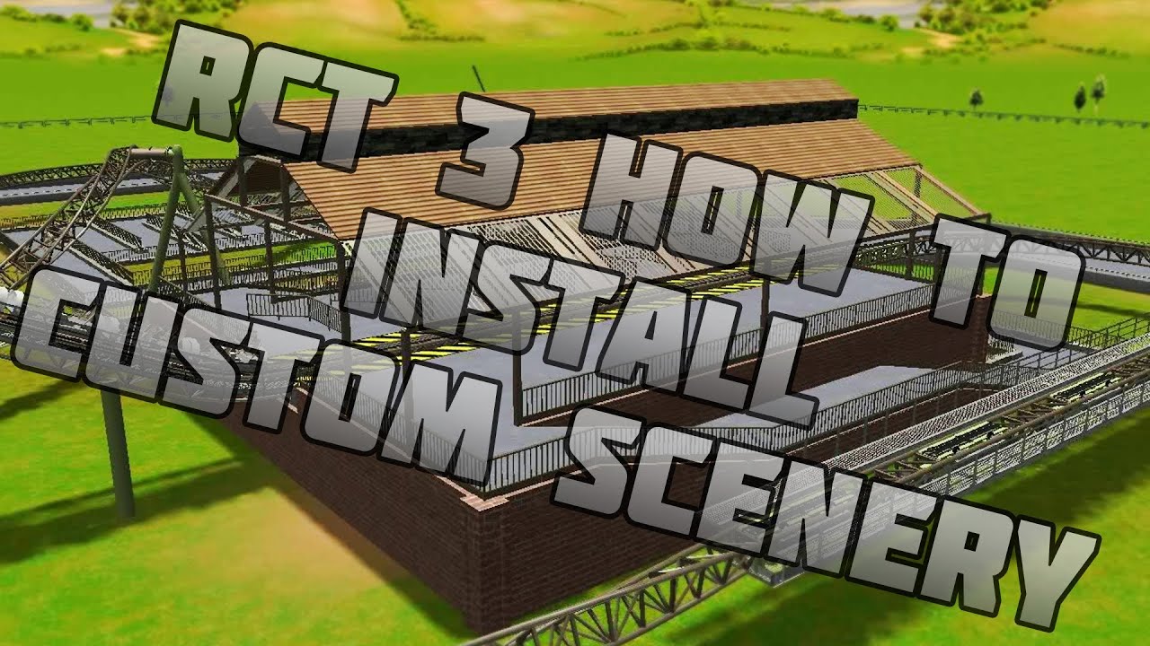 How To Install RCT3 Custom Scenery - (no svd for sid error FIXED!!!)