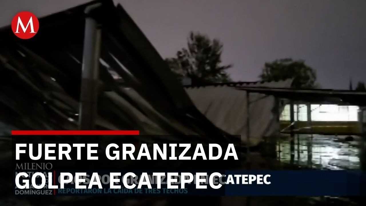 Granizada en Ecatepec, Edomex, por frente frío 41 deja daños y evacuaciones