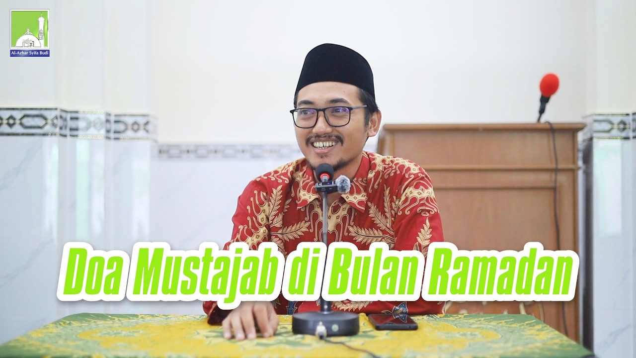 Kajian Ramadan |  Do'a Mustajab di Bulan Ramadan