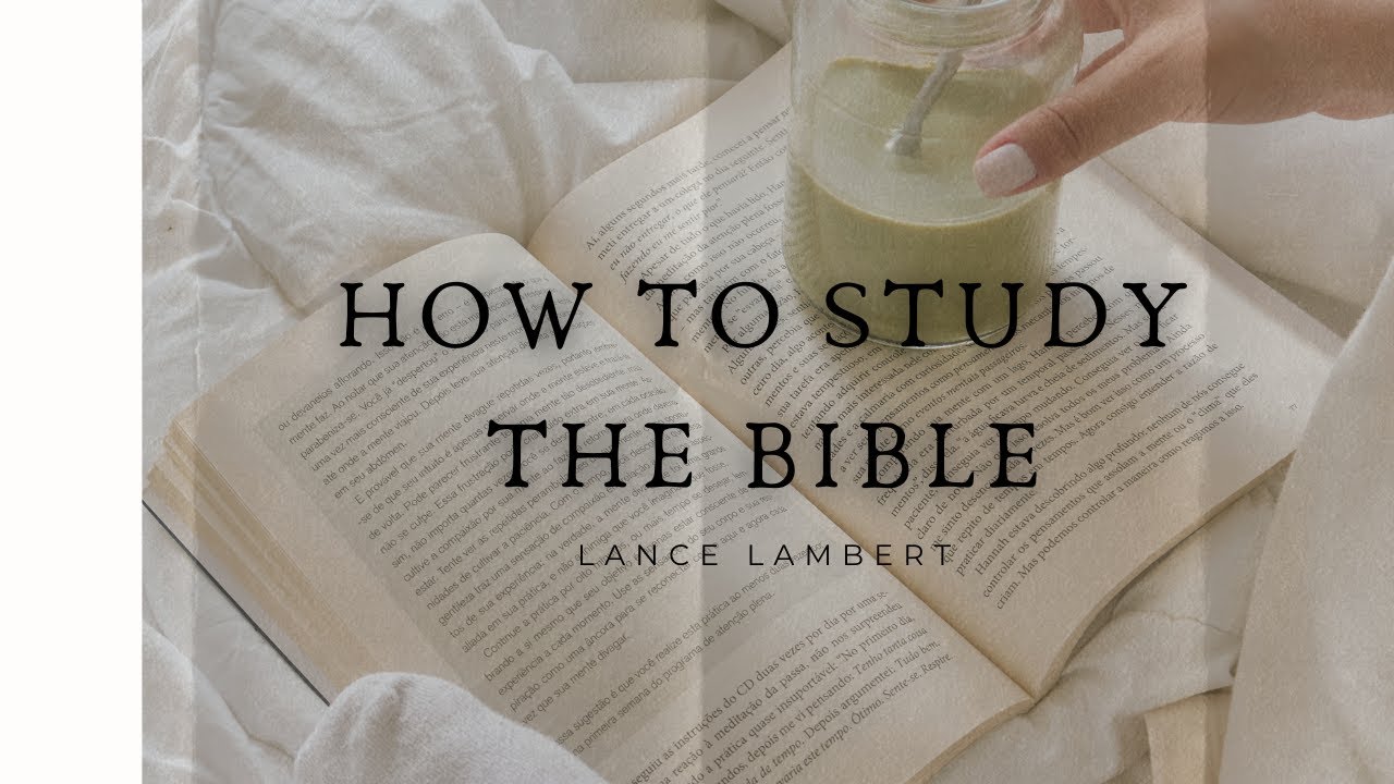 How to Study the Bible: 7 Practical Methods for Beginners and Serious Students