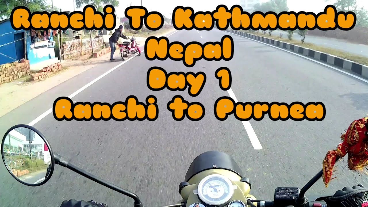 NEPAL TRIP RANCHI TO PURNEA PART1 #BRRNEPALTRIP