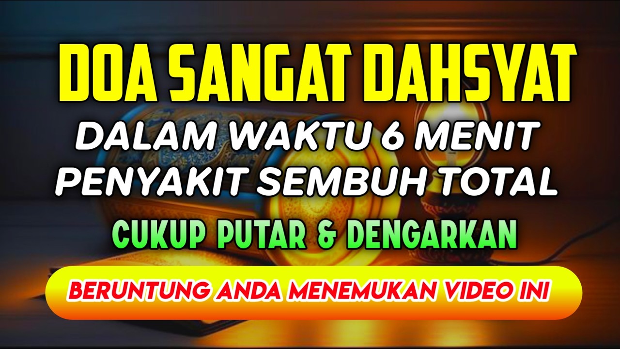 DOA DAHSYAT🤲 INSYAALLAH S4KITMU S3MBUH TANPA BER0BAT KE D0KTER❗PUTAR & DENGARKAN