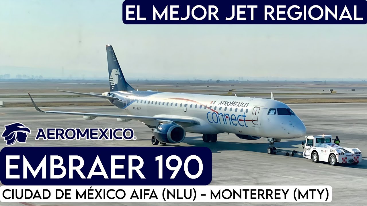 TRIP REPORT: AEROMÉXICO CONNECT | CIUDAD DE MÉXICO AIFA (NLU) - MONTERREY (MTY) | EMBRAER 190