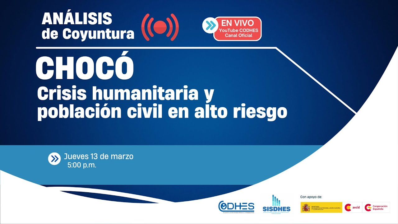 Análisis de Coyuntura: Chocó, crisis humanitaria y población en alto riesgo