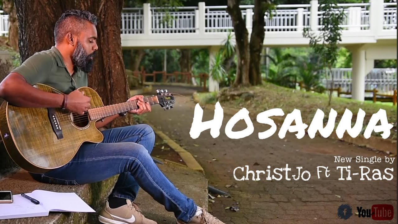 Hosanna - ChristJo ft Ti-Ras | Official Music Video | Mauritian Gospel Music