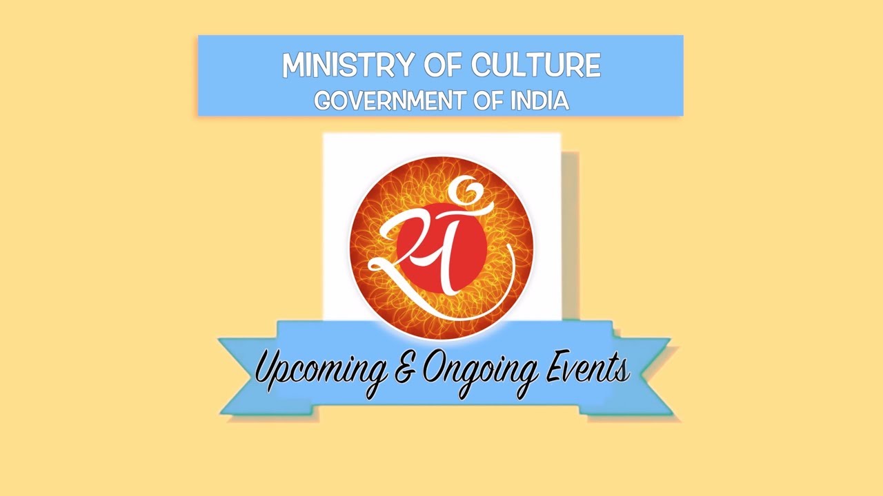 Upcoming and Ongoing events under Ministry of Culture, Government of India in New Delhi