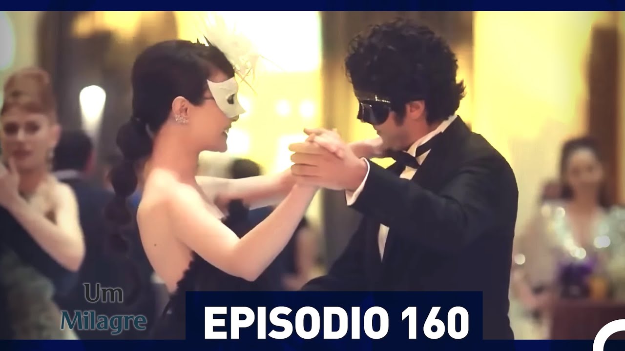 Um Milagre Episódio 160 (Dublagem em Português)