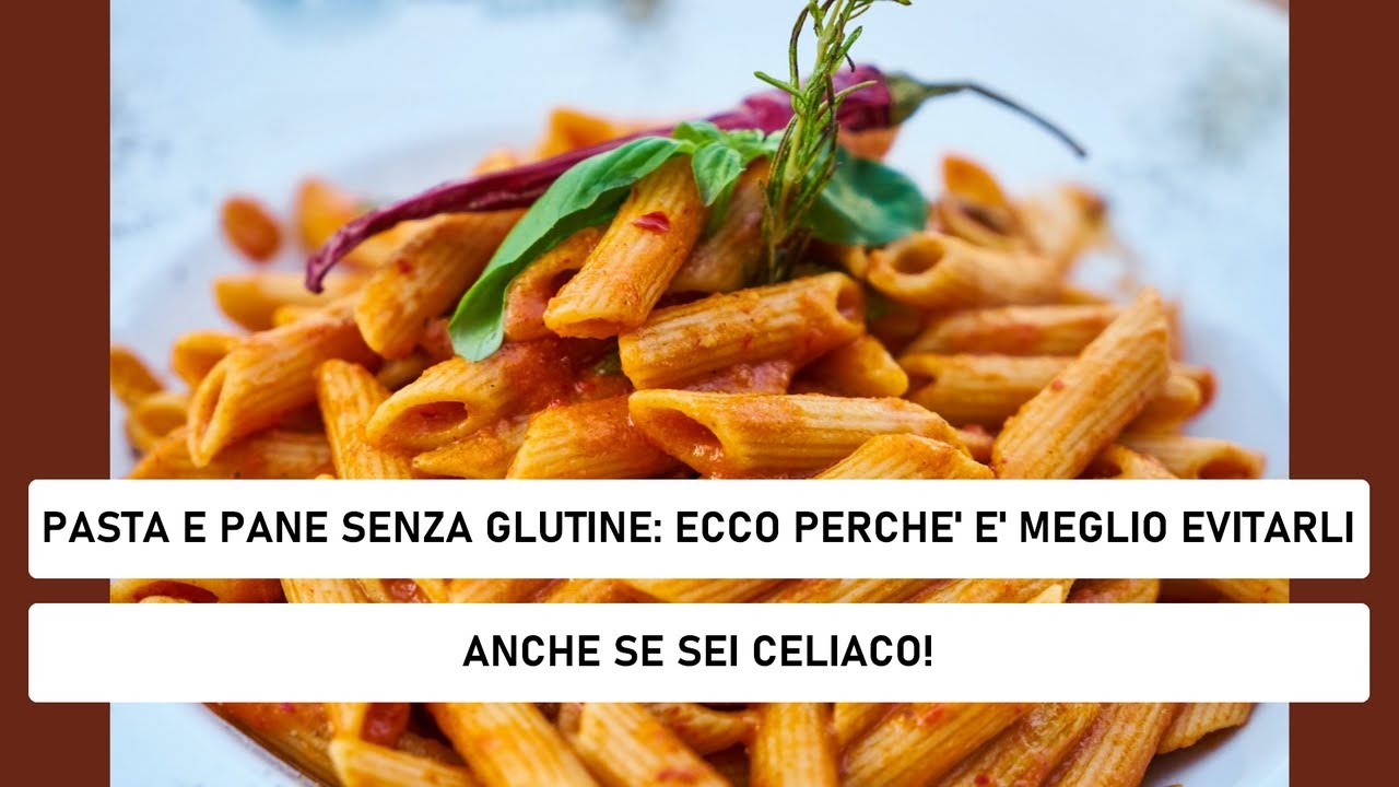 Pasta e altri prodotti SENZA GLUTINE: ecco perché sono prodotti da evitare anche se sei celiaco!