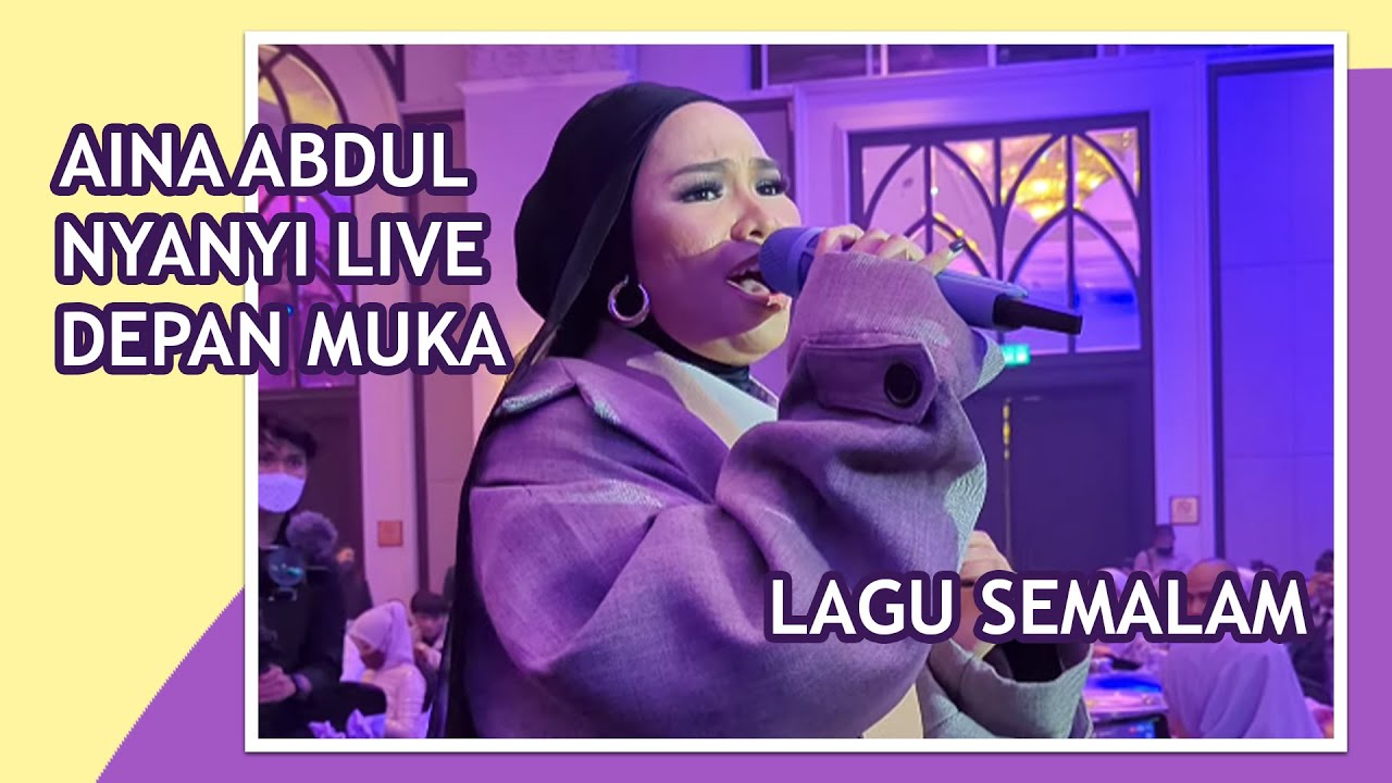 Aina Abdul - Semalam (Live at Harqis Empire Appreciation Night 2022)