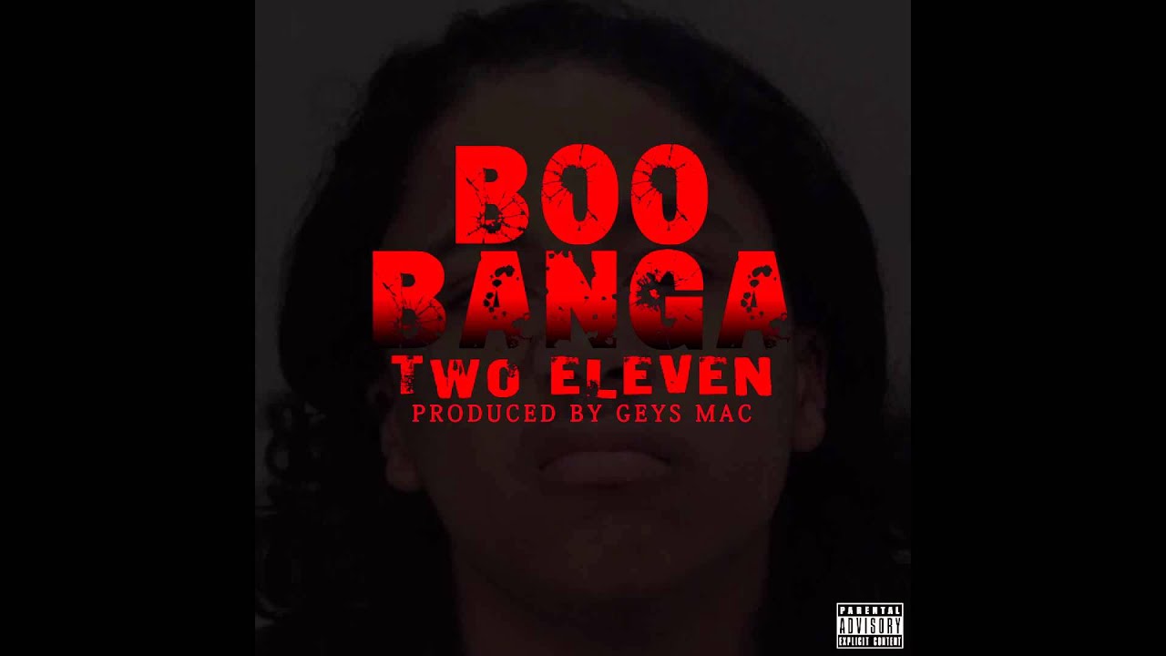 BOO BANGA - TWO ELEVEN (PROD. BY GEYS MAC)2015