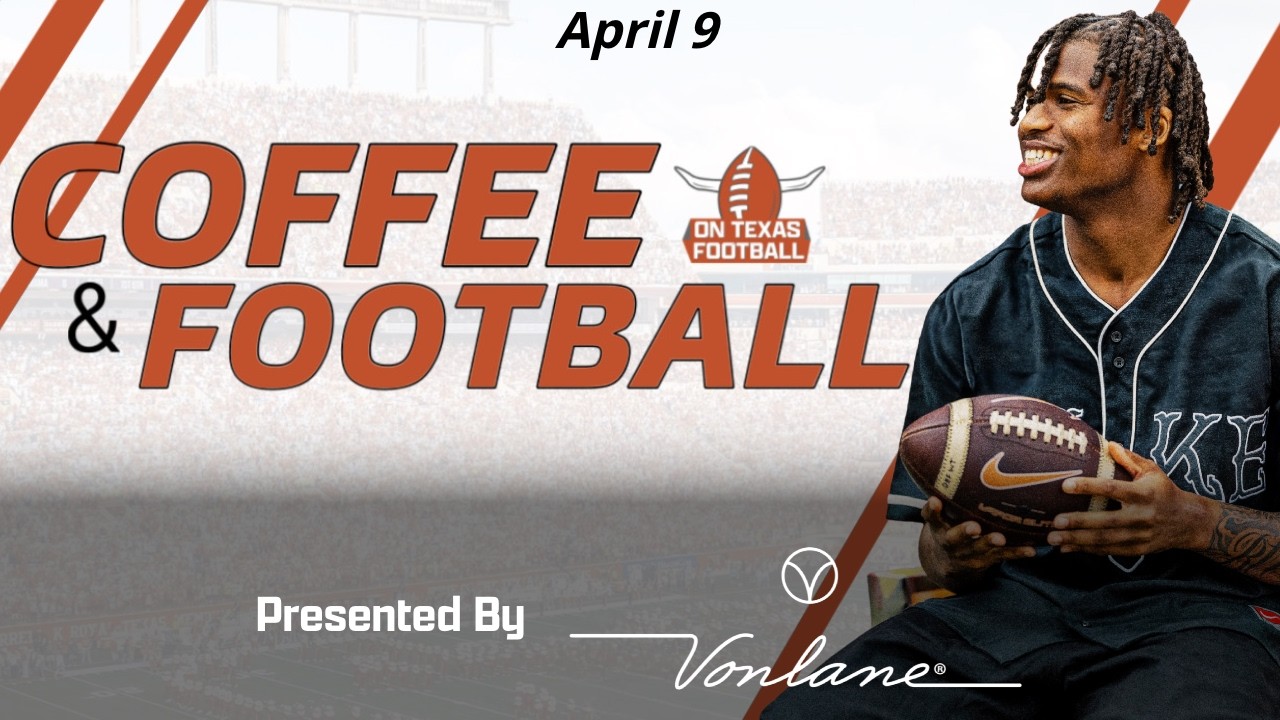 Coffee & Football - April 9 | Latest Texas Football News & More! | Steve Sarkisian | Arch Manning