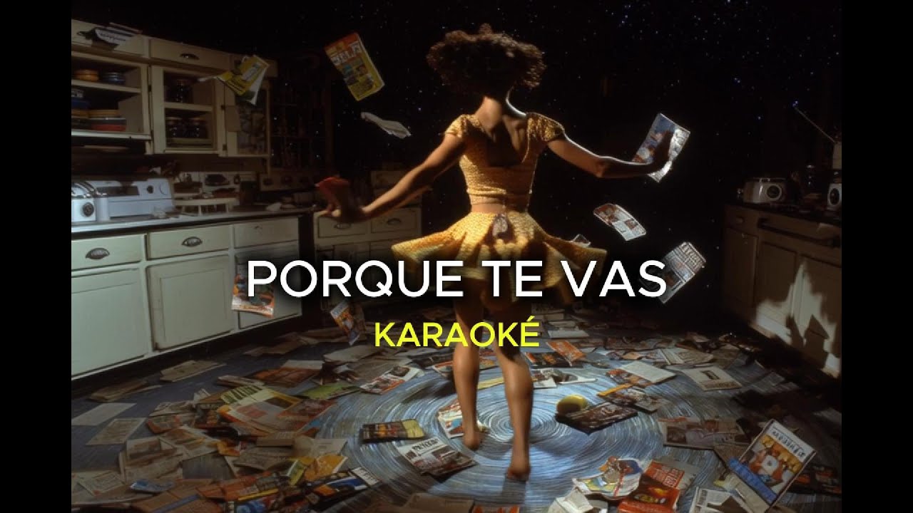 KARAOKE PORQUE TE VAS, ACOUSTIC, BIG BAND , JEANNETTE, PMJ