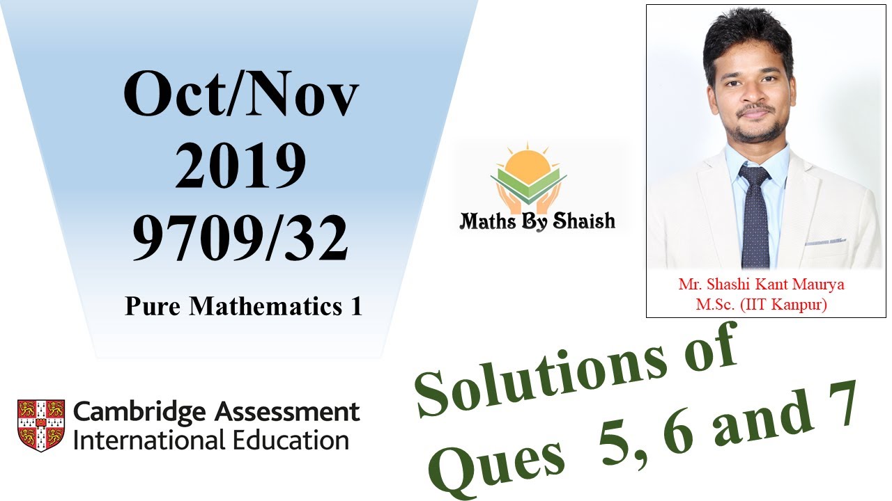 Soln of ques 5 6 & 7 from Oct/Nov 2019|9709/32| Cambridge Mathematics