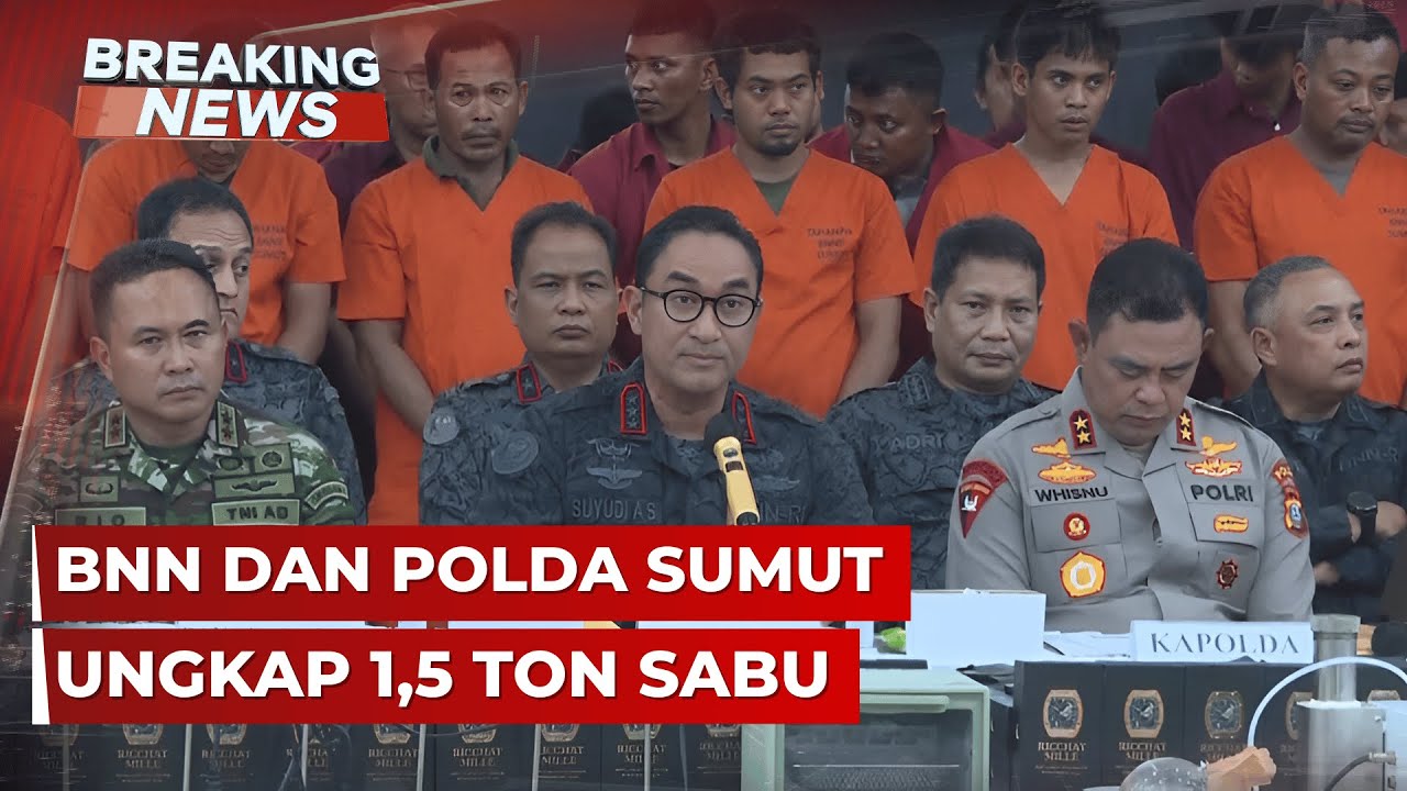 BREAKING NEWS - BNN dan Polda Sumut Ungkap 1,5 Ton Narkotika Jenis Sabu