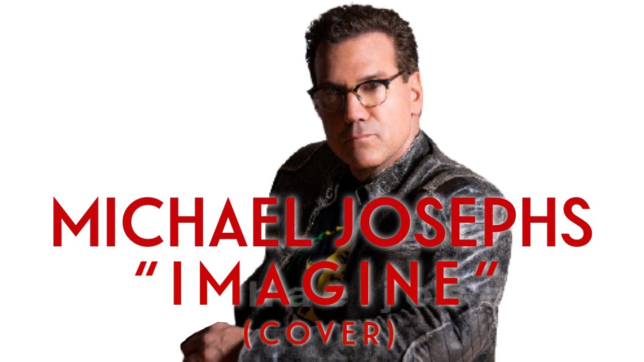 Michael Josephs - Imagine (John Lennon Cover)