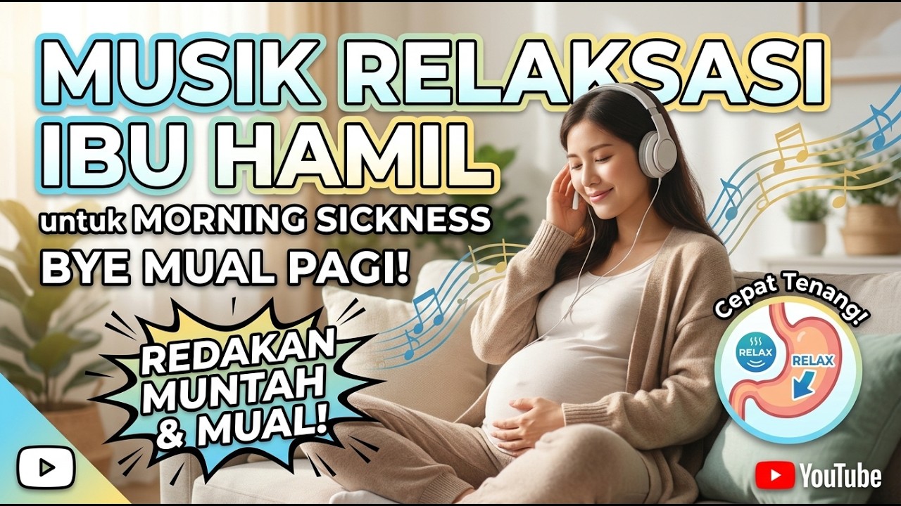 🎵 Musik Relaksasi Ibu Hamil untuk Morning Sickness