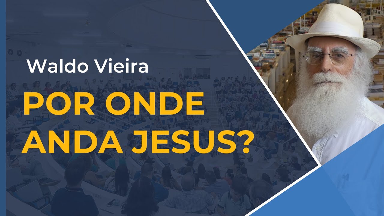 Por onde anda JESUS? - Waldo Vieira