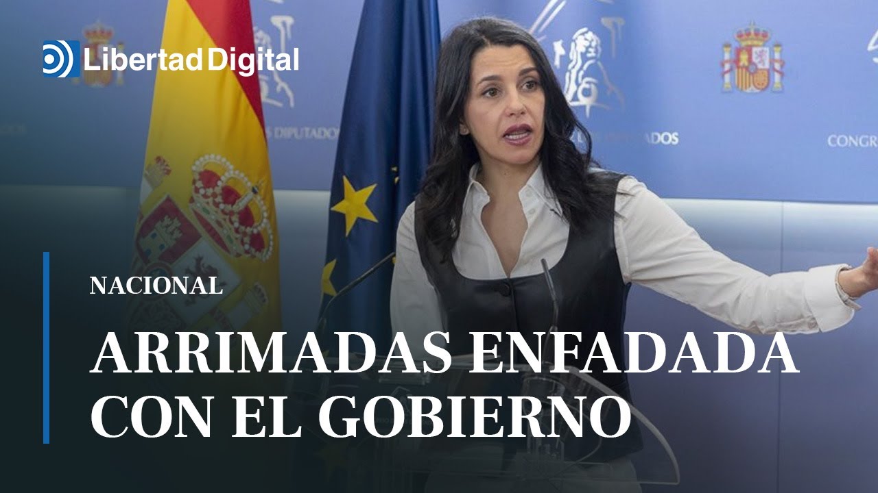 Arrimadas enfadada con el Gobierno por ser un 