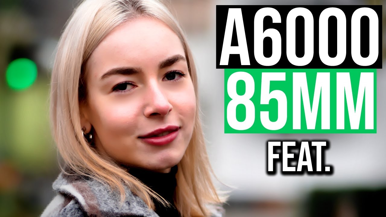 Sony a6000 + FE 85mm F.1.8 - Bokeh Beast Lens for Portraits + Photos
