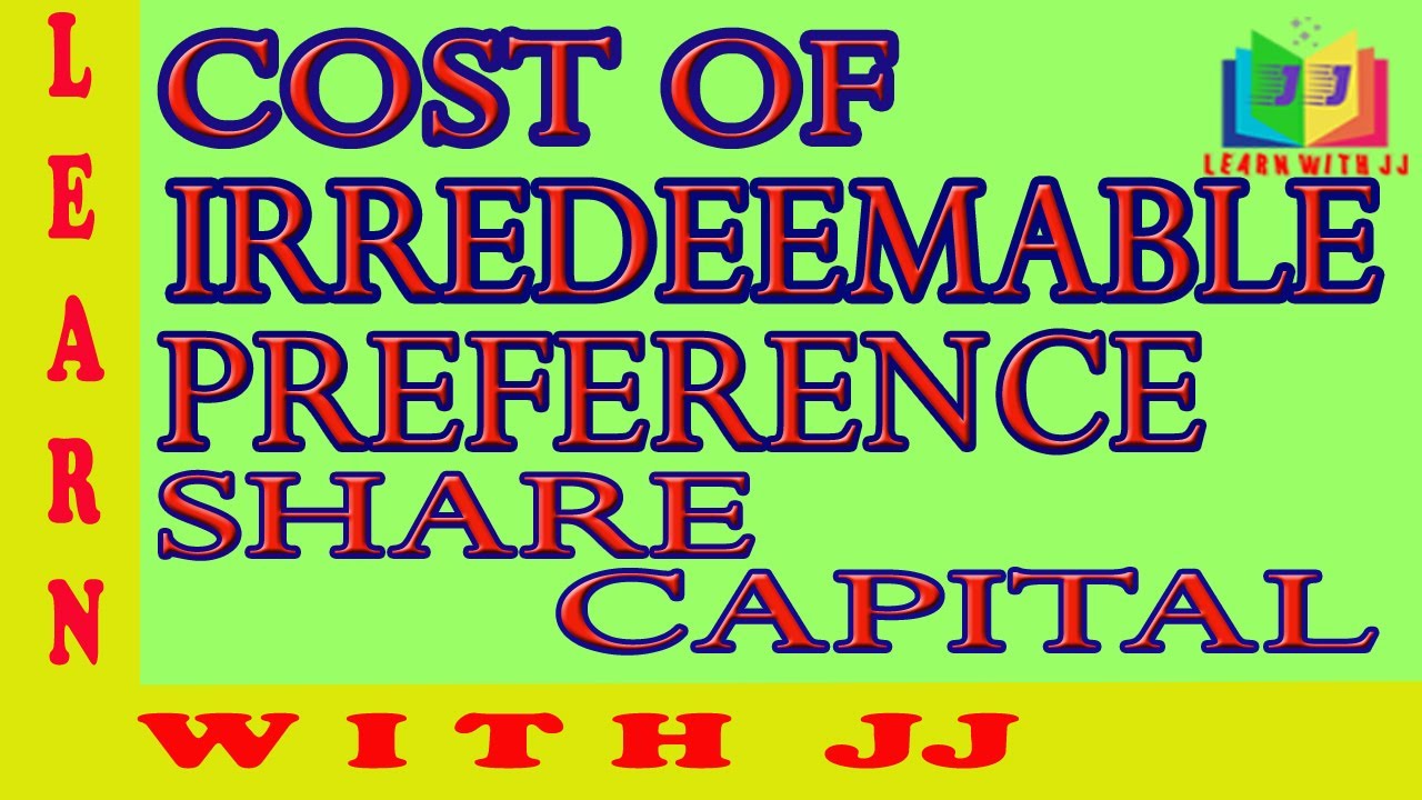 Cost of Irredeemable Preference Share Capital