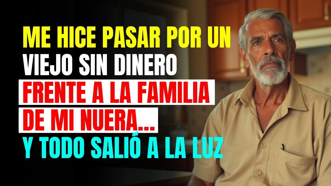 ME HICE PASAR por un VIEJO SIN DINERO frente a la FAMILIA de mi NUERA… y TODO SALIÓ A LA LUZ