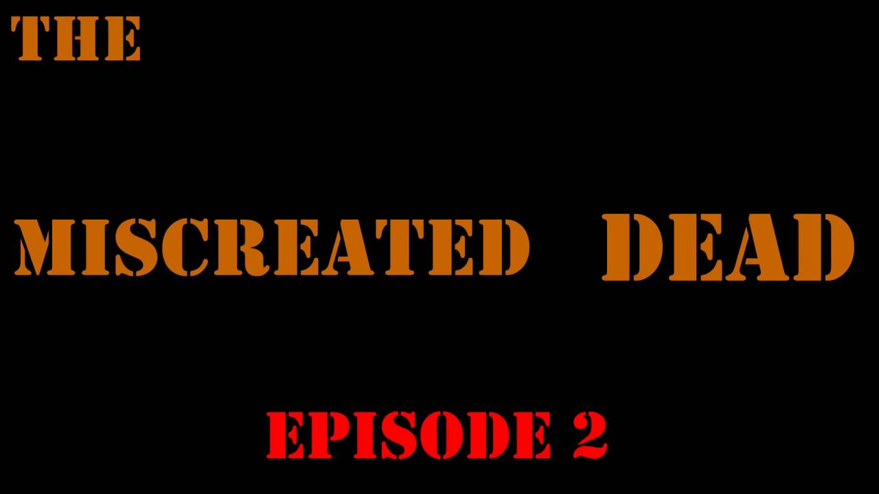 THE MISCREATED DEAD EP:2