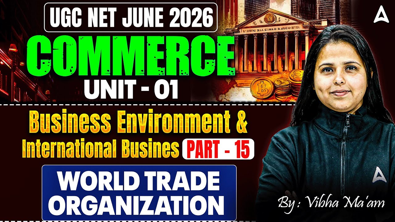 UGC NET Commerce Business Environment And International | World Trade Organization By Vibha Ma'am