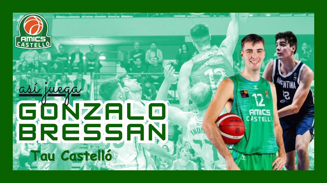 Así Juega GONZALO BRESSAN (Tau Castelló | ARG-2001).  ¿Relevo interior de la generación DORADA?