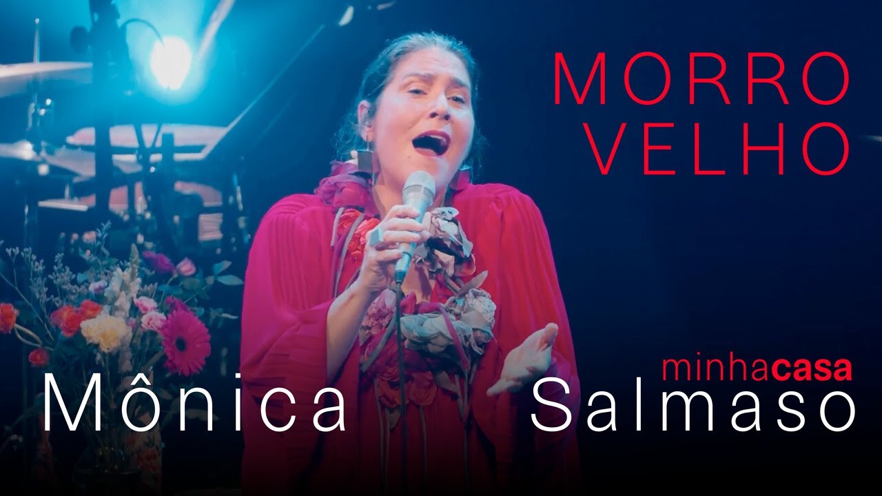 Mônica Salmaso | Morro Velho | Minha Casa - Ao Vivo